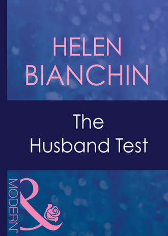 Helen Bianchin. The Husband Test