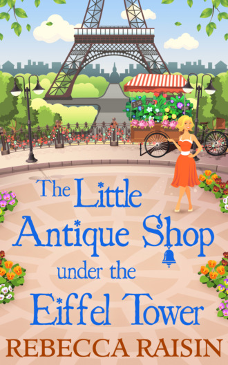 Rebecca Raisin. The Little Antique Shop Under The Eiffel Tower