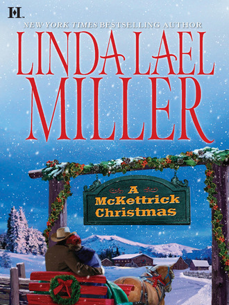 Linda Lael Miller. A McKettrick Christmas