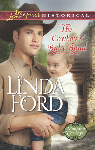 Linda Ford. The Cowboy's Baby Bond