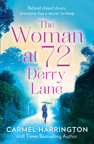 Carmel  Harrington. The Woman at 72 Derry Lane