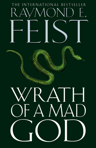 Raymond Feist. Wrath of a Mad God