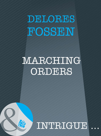 Delores Fossen. Marching Orders