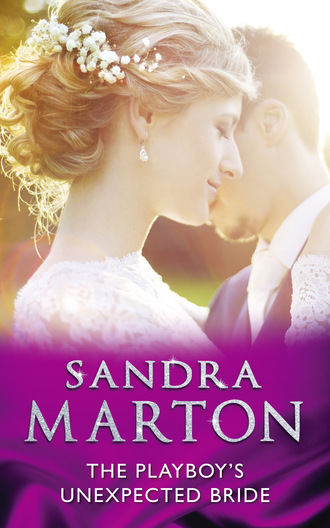Сандра Мартон. The Playboy’s Unexpected Bride