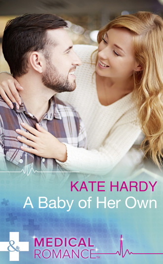 Kate Hardy. A Baby Of Her Own