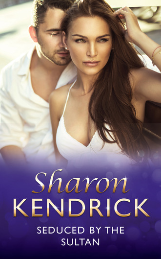 Sharon Kendrick. Seduced By The Sultan
