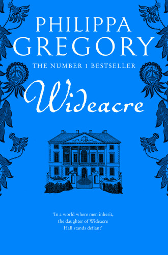 Philippa  Gregory. The Wideacre Trilogy