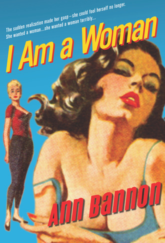 Ann Bannon. I Am A Woman