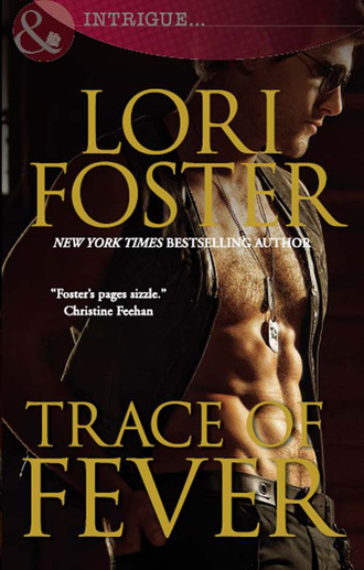 Lori Foster. Trace of Fever