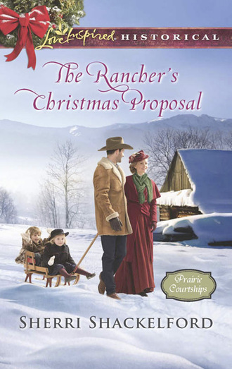 Sherri Shackelford. The Rancher's Christmas Proposal