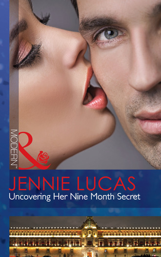 Дженни Лукас. Uncovering Her Nine Month Secret