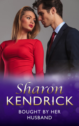 Sharon Kendrick. Bought By Her Husband
