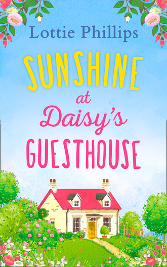Lottie Phillips. Sunshine at Daisy’s Guesthouse