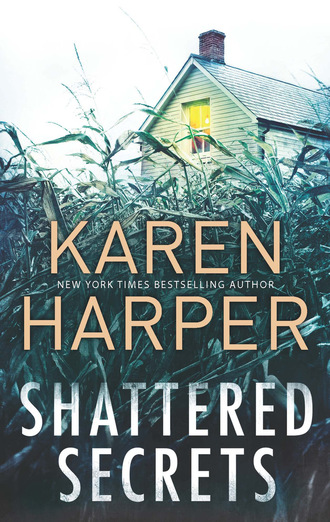 Karen Harper. Shattered Secrets