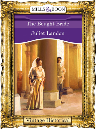 Juliet Landon. The Bought Bride