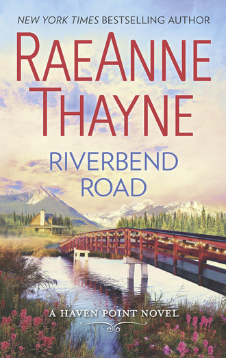 RaeAnne Thayne. Riverbend Road