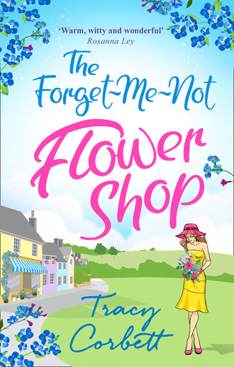 Tracy Corbett. The Forget-Me-Not Flower Shop