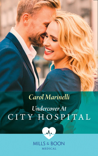 Carol Marinelli. Undercover At City Hospital