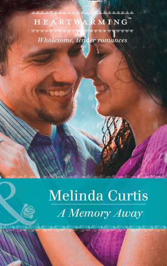 Melinda Curtis. A Memory Away