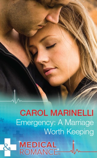Carol Marinelli. Emergency: A Marriage Worth Keeping