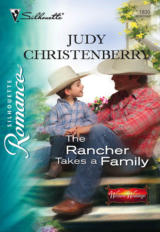 Judy Christenberry. The Rancher Takes A Family