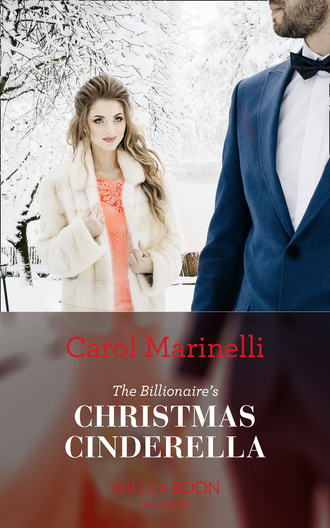 Carol Marinelli. The Billionaire's Christmas Cinderella