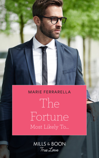 Marie Ferrarella. The Fortune Most Likely To…