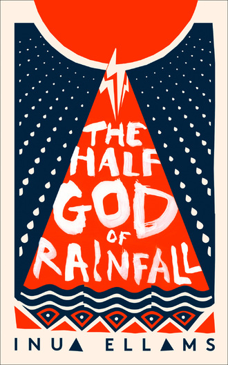 Inua Ellams. The Half-God of Rainfall