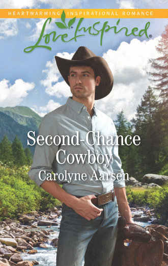 Carolyne Aarsen. Second-Chance Cowboy