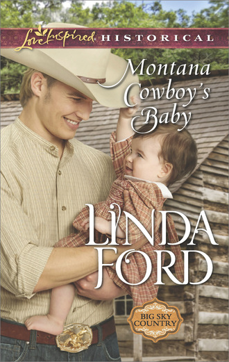 Linda Ford. Montana Cowboy's Baby