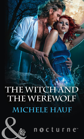 Michele  Hauf. The Witch And The Werewolf