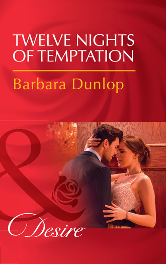 Barbara Dunlop. Twelve Nights Of Temptation