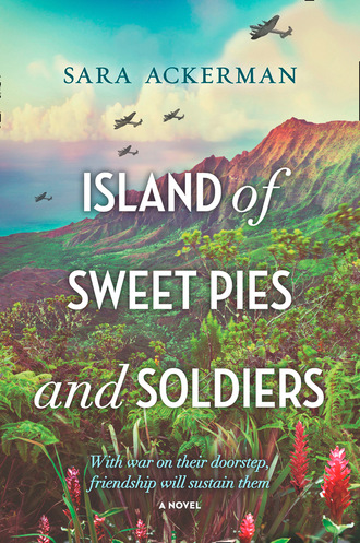 Sara Ackerman. Island Of Sweet Pies And Soldiers