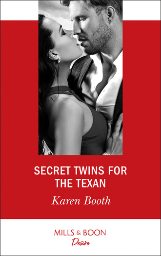 Karen Booth. Secret Twins For The Texan