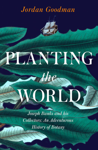 Jordan  Goodman. Planting the World