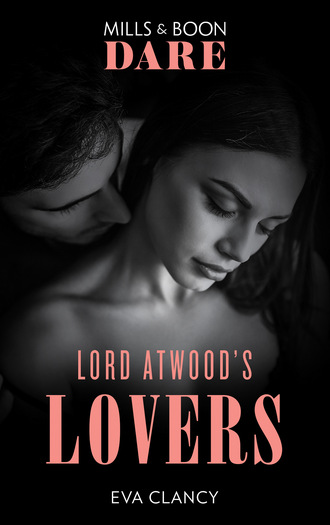 Eva Clancy. Lord Atwood's Lovers