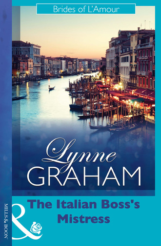 Lynne Graham. The Italian Boss's Mistress