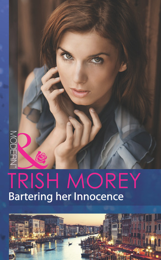 Trish Morey. Bartering Her Innocence