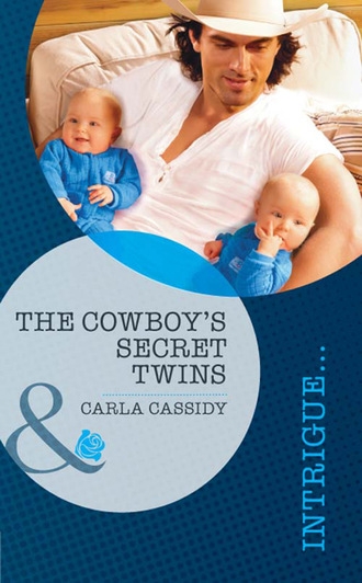 Carla Cassidy. The Cowboy's Secret Twins