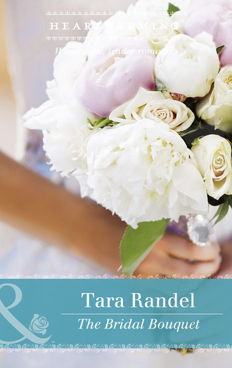 Tara Randel. The Bridal Bouquet