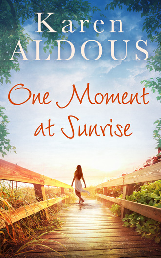 Karen Aldous. One Moment At Sunrise