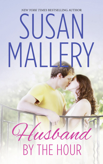 Susan Mallery. Husband By The Hour