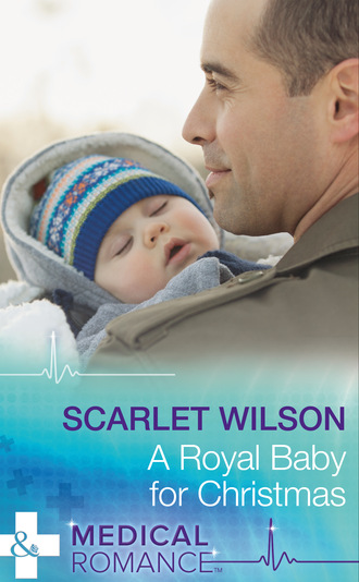 Scarlet Wilson. A Royal Baby For Christmas