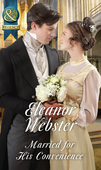 Eleanor Webster. Married For His Convenience