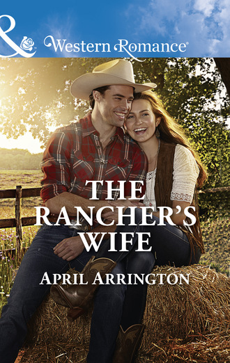 April Arrington. The Rancher's Wife