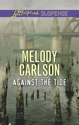 Melody  Carlson. Against The Tide
