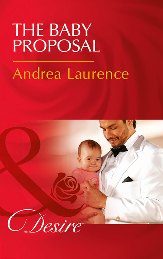 Andrea Laurence. The Baby Proposal