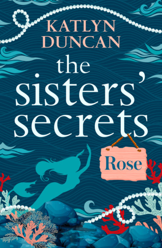 Katlyn Duncan. The Sisters’ Secrets: Rose