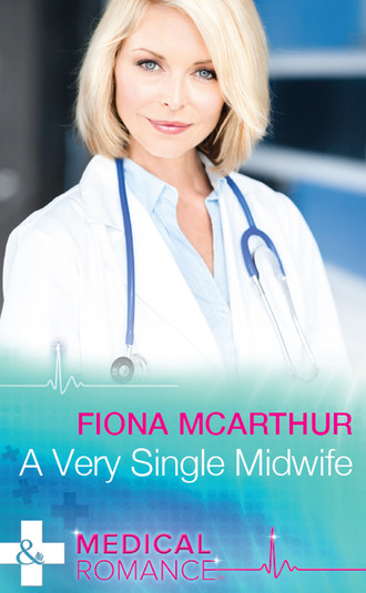 Fiona McArthur. A Very Single Midwife