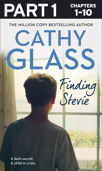 Cathy Glass. Finding Stevie: Part 1 of 3